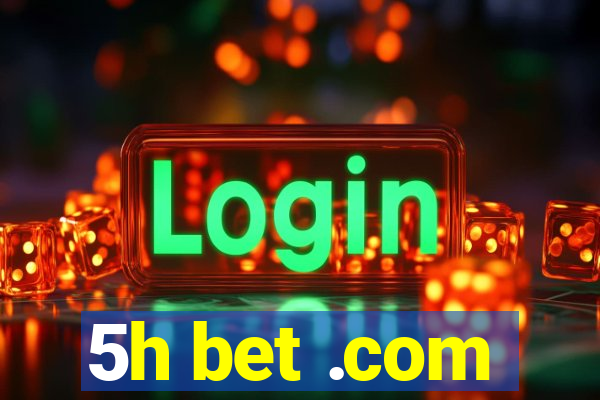 5h bet .com